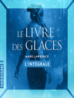 cover image of Le Livre des glaces--L'intégrale